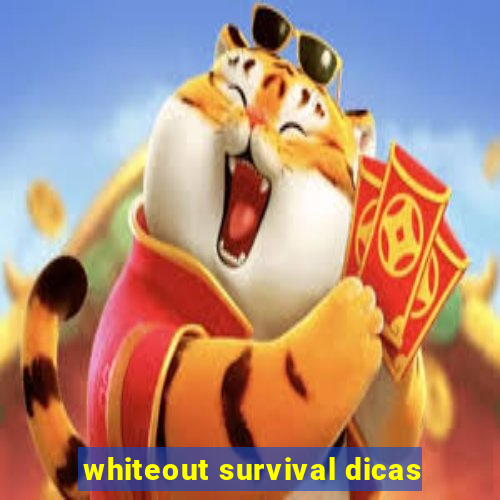 whiteout survival dicas